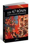Los 47 rōnin. Guía ilustrada de samuráis